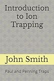 Introduction to Ion Trapping: Paul and Penning Traps