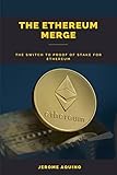 The Ethereum Merge: The Switch To Proof Of Stake For Ethereum, Complete Explanation On Ethereum Merge