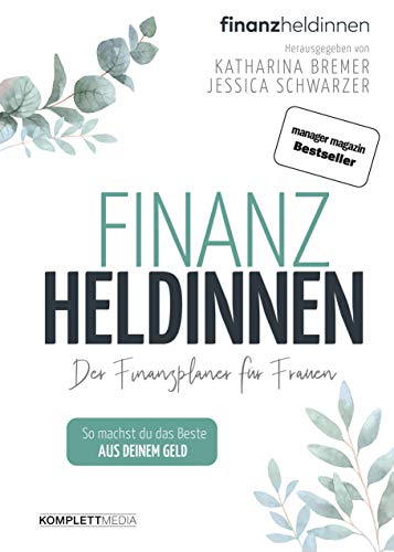 Finanzheldinnen: Der Finanzplaner für Frauen Finanzheldinnen: Der Finanzplaner für Frauen