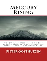 Mercury Rising: The Caucasian Tribe, Called the Boer, in South Africa Is in Mortal Danger of Being Exterminated by Various Means. 1463793324 Book Cover