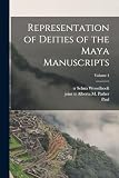 Representation of Deities of the Maya Manuscripts; Volume 4