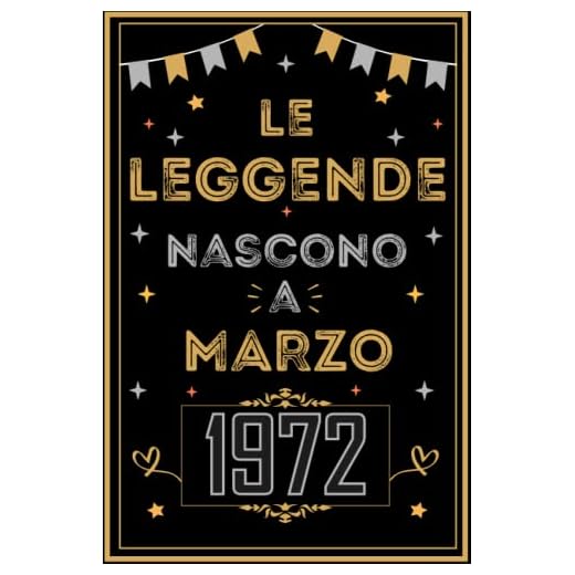 TACCUINO, LE LEGGENDE NOSCONO A MARZO 1972: Regali Compleanno uomo e donna, 51 Anni di Compleanno Regalo uomo e donna 51 Anni, Regalo per lui/lei, Taccuino da 120 pagine
