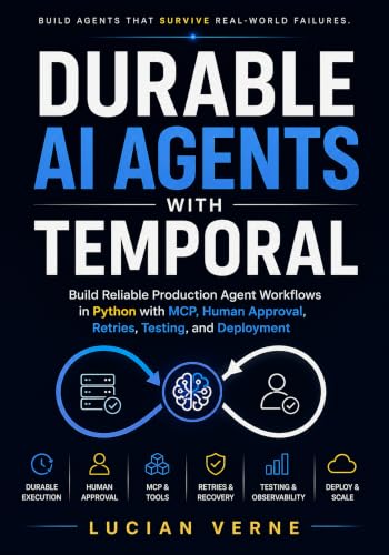 Durable AI Agents with Temporal: Build Reliable Production Agent Workflows in Python with MCP, Human Approval, Retries, Testing, and Deployment