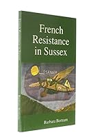 French Resistance in Sussex 1899174028 Book Cover