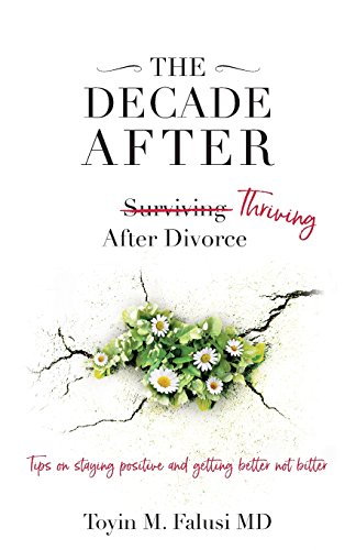 The Decade After: Surviving Thriving After Divorce