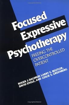 Hardcover Focused Expressive Psychotherapy: Freeing the Overcontrolled Patient Book