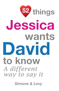 Paperback 52 Things Jessica Wants David To Know: A Different Way To Say It Book