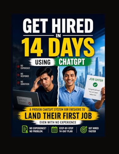 First Job System for Freshers: Get Hired in 14 Days Using ChatGPT: Workbook + Resume Templates + Interview Answers + 7-Day Incom