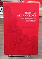 How to wear colors,: With emphasis on dark skins 0808719270 Book Cover