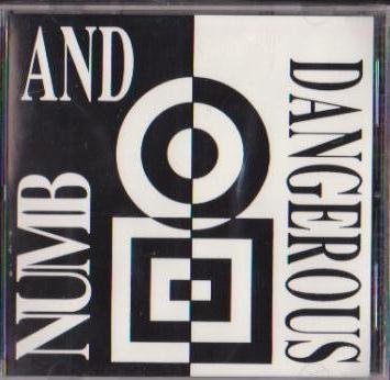 Numb and Dangerous