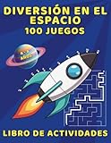 Libro De Actividades Diversión En El Espacio - 100 Juegos: Juego Educativo Para...
