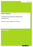 L'Analisi semiometrica della lirica trobadorica: L'Analisi statistica applicata ai testi lirici 3668084432 Book Cover
