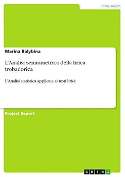 Paperback L'Analisi semiometrica della lirica trobadorica: L'Analisi statistica applicata ai testi lirici [Italian] Book