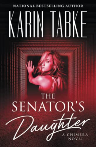 The Senator's Daughter (A Chimera Novel)