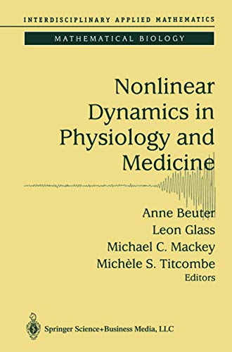 Nonlinear Dynamics in Physiology and Medicine (Interdisciplinary Applied Mathematics)