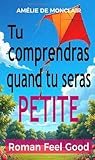 Tu comprendras quand tu seras petite