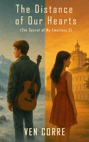 The Distance of Our Hearts: (The Secret of my Emotion 2) (The Secret of my Emotion series)