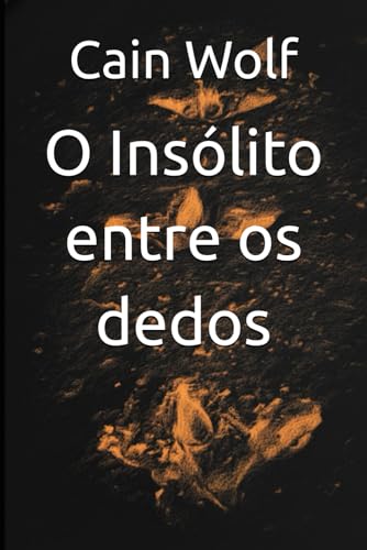 O Insolito entre os dedos