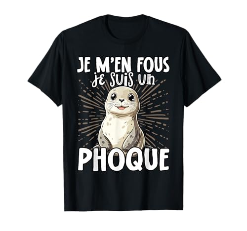 Je M'en Fous Je Suis Un Phoque - Phoque Mignon T-Shirt