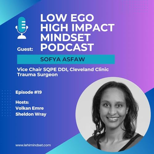 #19 - Sofya Asfaw | The Story and Mindset of an Influential Surgeon Dedicated to Greening Operating Rooms