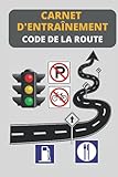  carnet d\'entrainement code de la route: Plus de 100 fiches vierges à compléter  Idéal pour la révision des permis de conduire, voiture et moto  ... du test, examen test permis de conduire