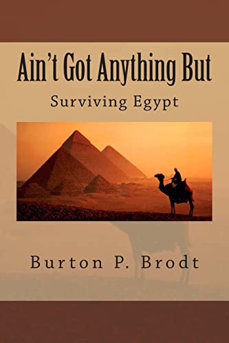 Ain't Got Anything But: Surviving Egypt