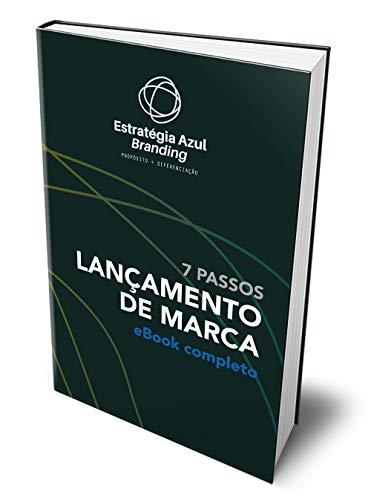 Lançamento de Marca para Redes Sociais: Como lançar sua marca utilizando as redes sociais em 7 passos - Cavinato, Henrique Cavinato - Estratégia Azul