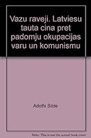 Vazu raveji. Latviesu tauta cina pret padomju okupacijas varu un komunismu B000PM99U0 Book Cover