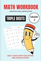 Triple Digit Addition and Subtraction Workbook | Practice Book for 2-4 Grades: 1200+ Math Sums | Add and Subtract Excerise Book For Kids - Triple Digits, Ages (6-13) B0D37L7R6V Book Cover