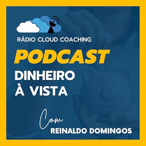 Dinheiro à Vista Podcast Por Rádio Cloud Coaching arte de portada