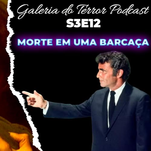 GALERIA DO TERROR S3E12 "MORTE EM UMA BARCA&Ccedil;A"