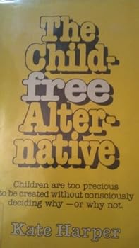 Hardcover The childfree alternative Book