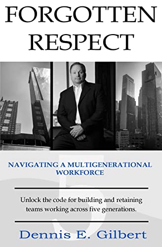 Forgotten Respect: Navigating A Multigenerational Workforce