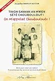 tinon savann an mwen sété chouboulout !: on m'appelait chouboulout !