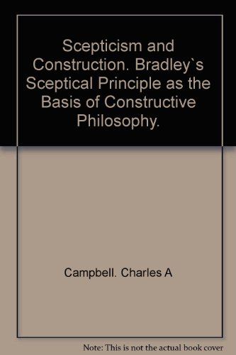 Scepticism and construction : Bradley's sceptic... B000I7RRQK Book Cover