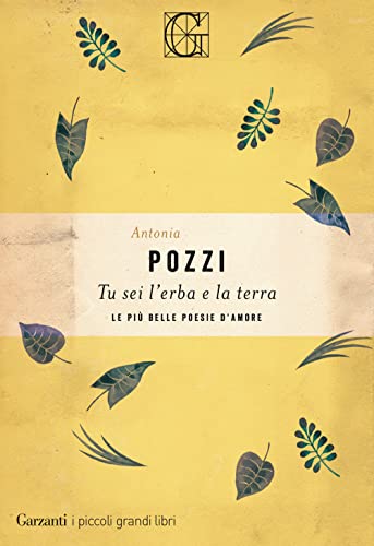 9788811689607 Tu sei l'erba e la terra. Le più belle poesie d'amore
