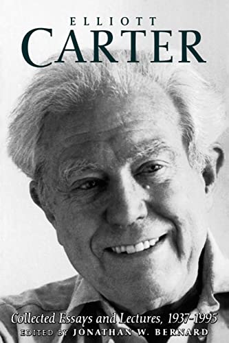 Elliott Carter: Collected Essays and Lectures, 1937-1995