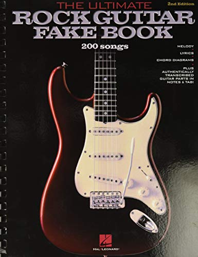 The Ultimate Rock Guitar Fake Book: Over 200 Rock Hits for Guitar, Vocal, Keyboards and All 'C' Instruments (Includes Tablature)