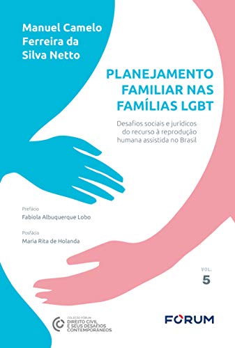 Planejamento familiar nas famílias LGBT: Desafios sociais e jurídicos do recurso à reprodução humana assistida no Brasil