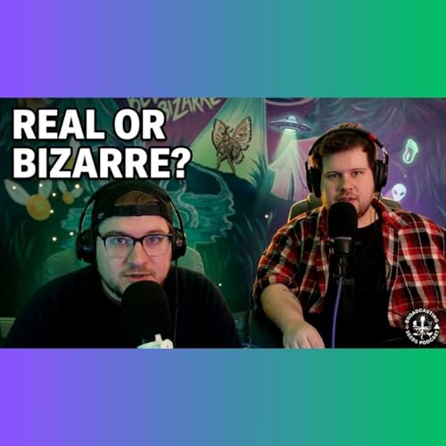 Believing the Bizarre: What&rsquo;s Real and What&rsquo;s Not? | Tyler & Charlie