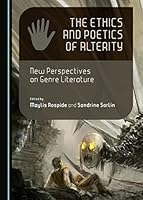 The Ethics and Poetics of Alterity: New Perspectives on Genre Literature 1443872024 Book Cover
