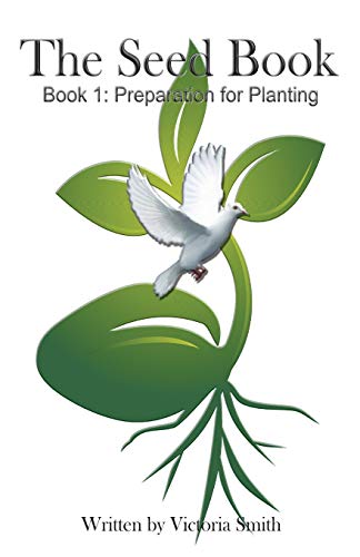 The Seed Book: Book 1: Preparation for Planting