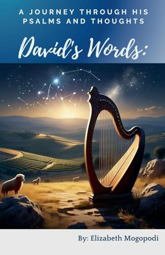 David's Words: A Journey Through His Psalms and Thoughts