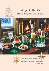 28 Sugar-Free Keto Desserts Cookbook: Cheesecake, Cookies & Fat Bombs!: For Weight Loss & Wellness (Ketogenic Habits Book 5) (English Edition)