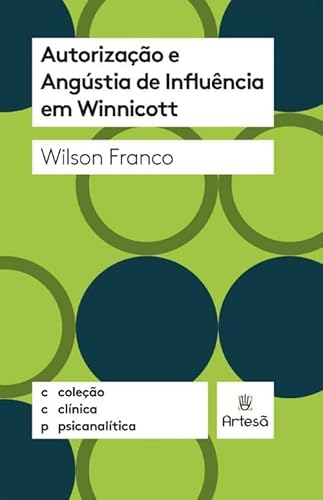 Autorização e angústia de influência em Winnicott: