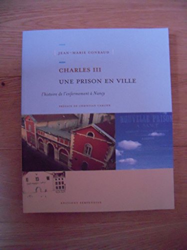 Charles III, une prison en ville: L'histoire de l'enfermement à
