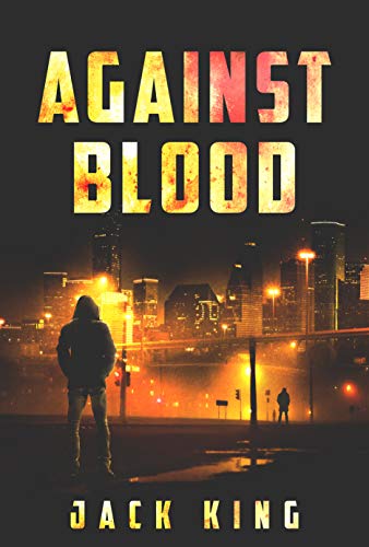 Against Blood (A Detective Cliff Husto Thriller Book 2) by [Jack King]