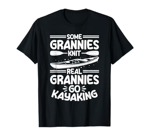 Algunas abuelas tejen abuelas reales van en kayak Grannie Camiseta