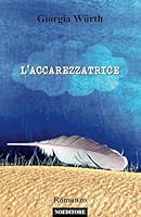 L'Accarezzatrice (Italian Edition) 1671904125 Book Cover