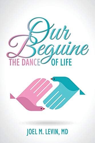 Our Beguine: The Dance of Life 1496959477 Book Cover